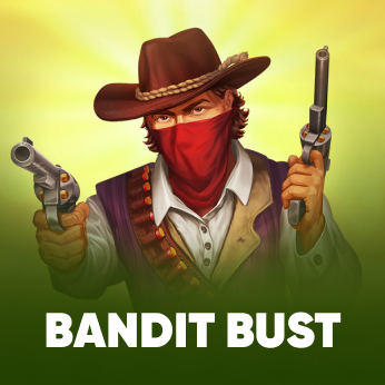 Bandit Bust