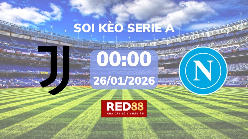 Soi kèo Juventus vs Napoli – 00h00 – 26/01 – Serie A