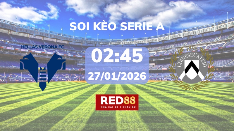 Soi kèo Verona vs Udinese – 02h45 – 27/01 – Serie A